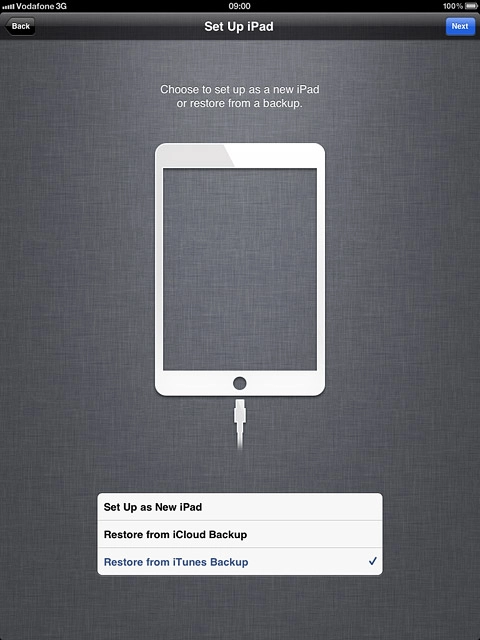 If you've used an iPad before and want to restore previous content from an iTunes backup:Press Restore from iTunes Backup and go to step 5c.