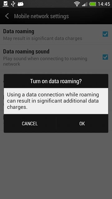 If you turn on data roaming:Press OK to confirm.