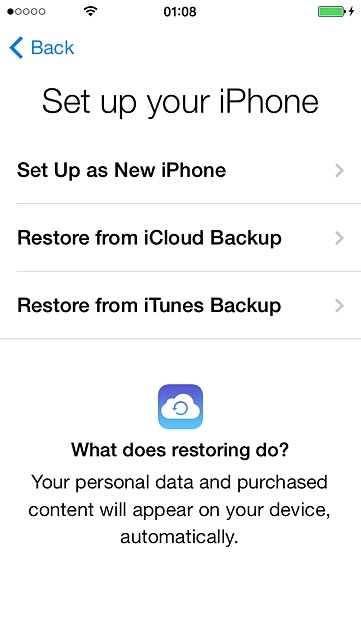 If you've used an iPhone before and want to restore previous content from an iCloud backup:Press Restore from iCloud Backup and go to step 5b.