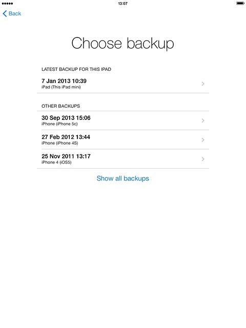 Press the required backup.Your tablet restores the contents of the selected backup.Follow the instructions on the display to activate your tablet.