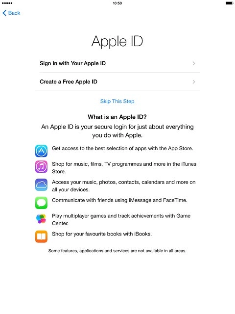 To activate your tablet using an existing Apple ID:Press Sign In with Your Apple ID.