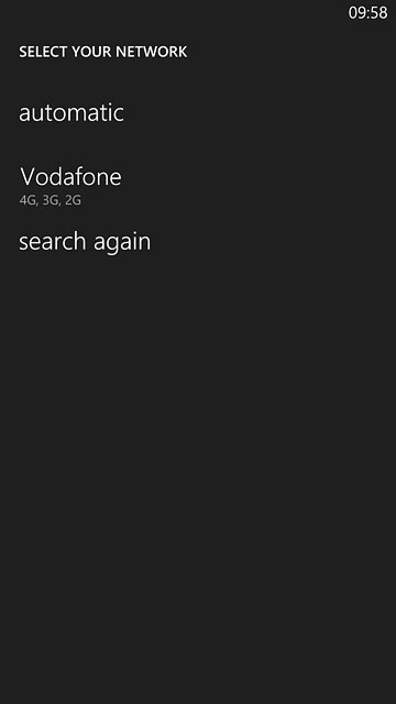 Press the required network.Your display will tell you if you have access to the network you've chosen.