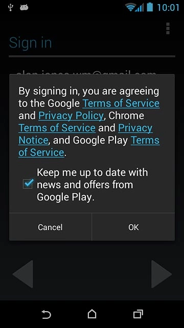 Press OK.Follow the instructions on the display to select settings for your Google account.