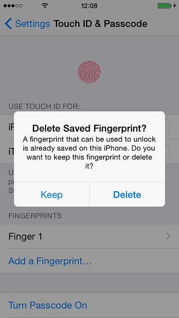 If you've already added a fingerprint:Press Keep or Delete.