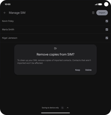 If you want to keep the copied contacts on your SIM, press Keep.