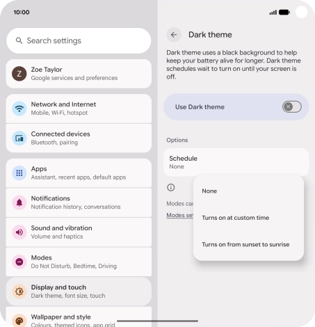 Press the required setting and follow the instructions on the screen to select the required dark mode period.
