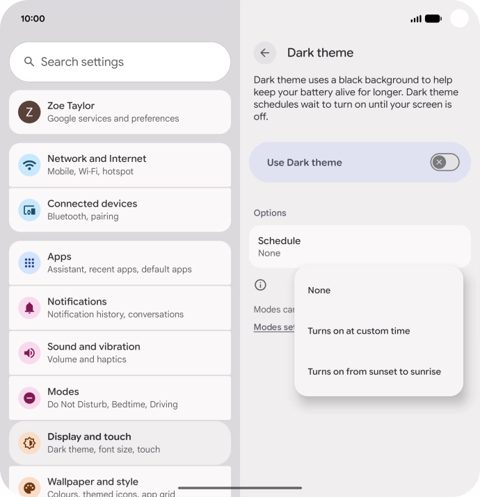 Press the required setting and follow the instructions on the screen to select the required dark mode period.