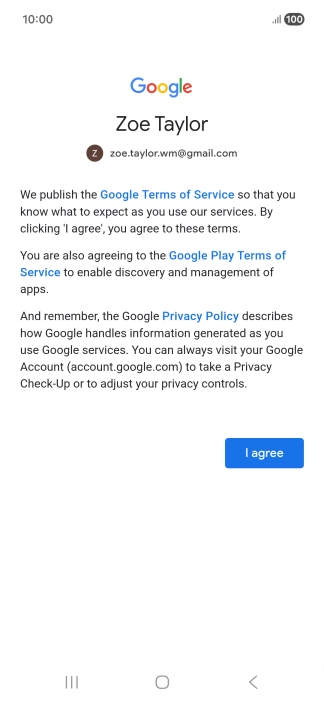 Press I agree and follow the instructions on the screen to select settings for your Google account.