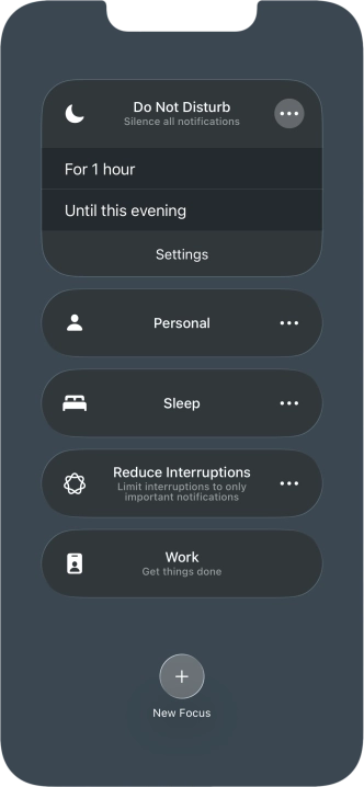 Press the required setting to activate the selected focus mode for a specified period of time or until you leave your current location. Press the required setting to activate the selected focus mode for a specified period of time or until you leave your current location.