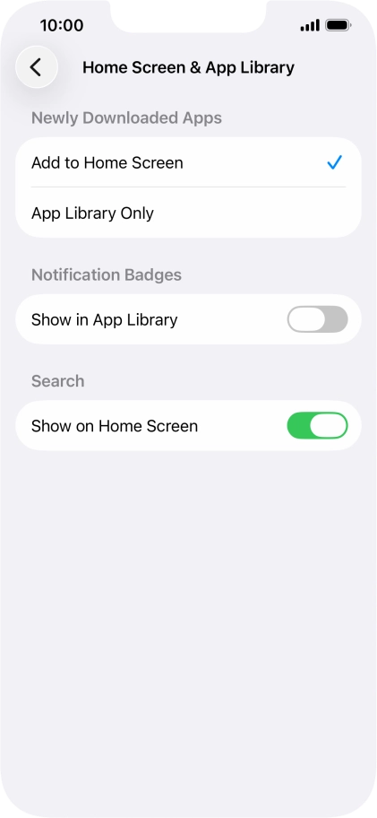 To add new downloaded apps to both the home screen and App Library, press Add to Home Screen.