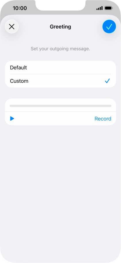 Press the play icon to play back your greeting. Press the play icon to play back your greeting.