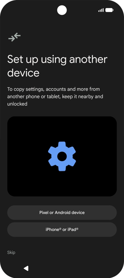 You can transfer the contents of another phone to your phone when it's activated for the first time and after a factory reset. When this screen is displayed, your phone is ready to transfer content from another phone.