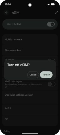 If you turn off use of the SIM, press Turn off.