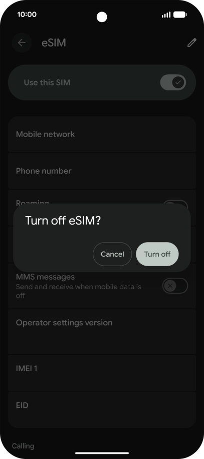 If you turn off use of the SIM, press Turn off.