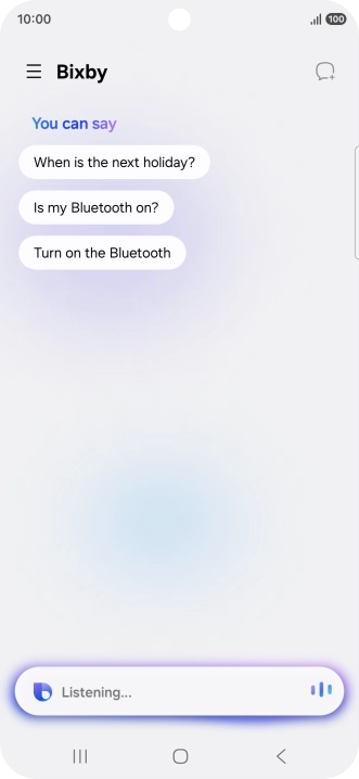 Say, in your own words, what you would like your phone to do, e.g.: OPEN [app], CALL [contact], SEARCH THE WEB FOR [information].