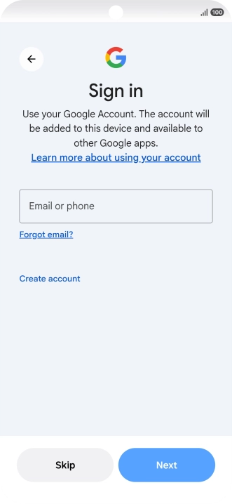Press Email or phone and key in the username for your Google account. Press Email or phone and key in the username for your Google account.