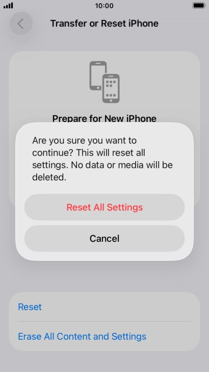 Press Reset All Settings. Wait a moment while the factory default settings are restored. Follow the instructions on the screen to set up your phone and prepare it for use.
