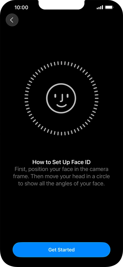 Press Get Started and follow the instructions on the screen to set up Face ID.