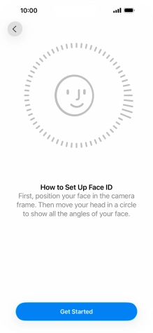Press Get Started and follow the instructions on the screen to set up Face ID.