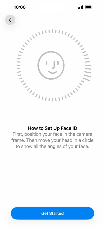 Press Get Started and follow the instructions on the screen to set up Face ID.