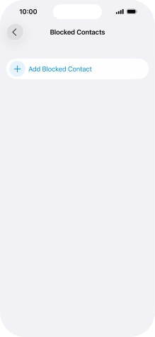 Press Add Blocked Contact and follow the instructions on the screen to block a contact. Press Add Blocked Contact and follow the instructions on the screen to block a contact.