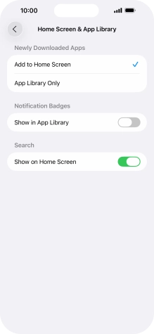 To add new downloaded apps to both the home screen and App Library, press Add to Home Screen.
