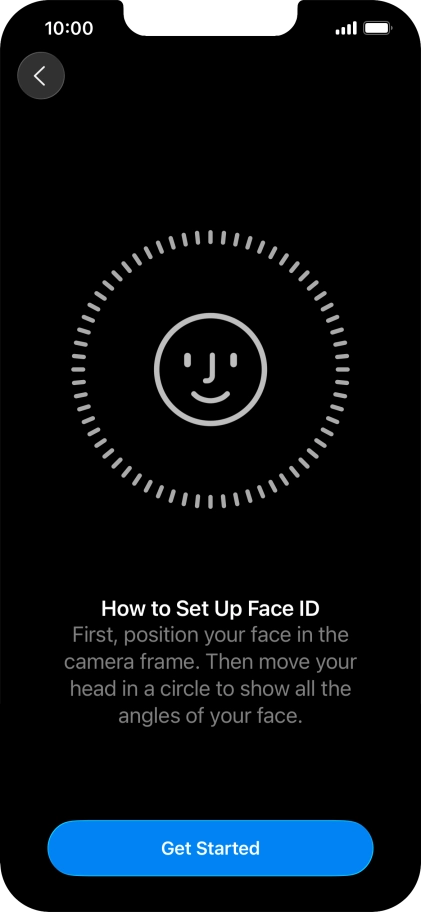 Press Get Started and follow the instructions on the screen to set up Face ID.
