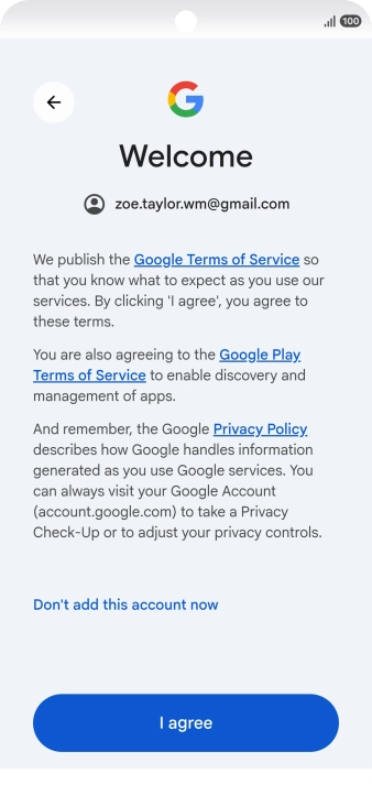 Press I agree and follow the instructions on the screen to select settings for your Google account.