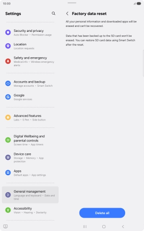 Press Delete all. Wait a moment while the factory default settings are restored. Follow the instructions on the screen to set up your tablet and prepare it for use.