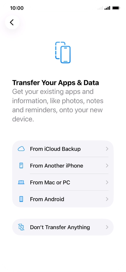 Press Don't Transfer Anything and follow the instructions on the screen to finish the activation. Press Don't Transfer Anything and follow the instructions on the screen to finish the activation.