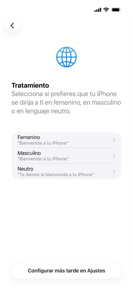 Sigue las indicaciones de la pantalla para elegir la forma de tratamiento deseada en el teléfono, es decir, el masculino, el femenino o una forma de tratamiento neutra o pulsa Configurar más tarde en Ajustes.