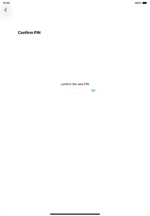 Key in the new PIN again and press OK.