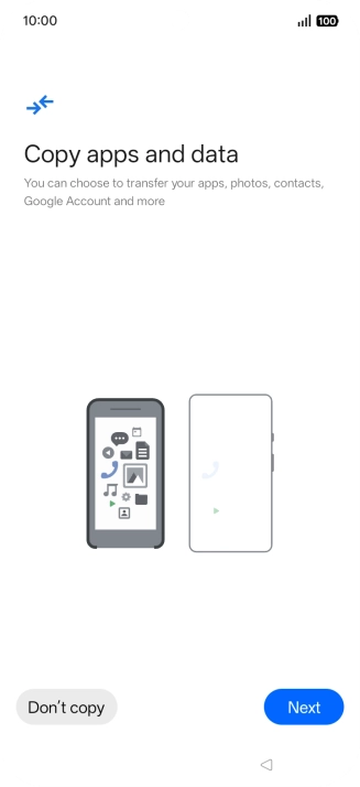 You can transfer the contents of another phone to your phone when it's activated for the first time and after a factory reset. When this screen is displayed, your phone is ready to transfer content from another phone.