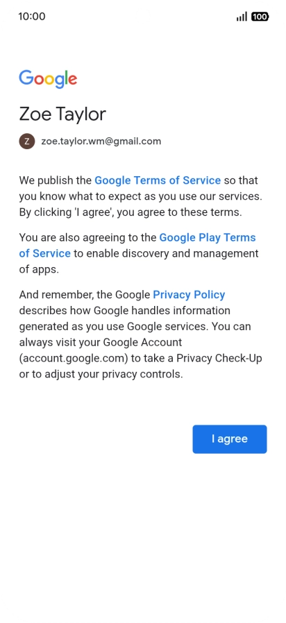Press I agree and follow the instructions on the screen to select settings for your Google account.