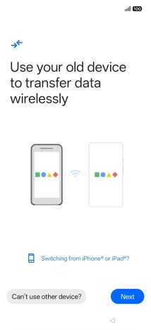 Follow the instructions on the screen to transfer content from another phone.