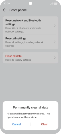 Press Clear. Wait a moment while the factory default settings are restored. Follow the instructions on the screen to set up your phone and prepare it for use.