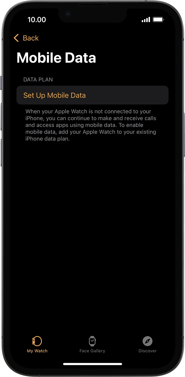 On your phone: If you've bought your Apple Watch elsewhere than from Vodafone, press Set Up Mobile Data and follow the instructions on the screen to set up mobile data.