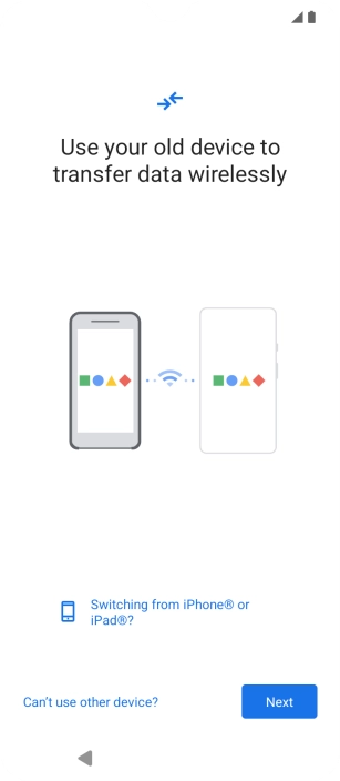 Follow the instructions on the screen to transfer content from another phone. Follow the instructions on the screen to transfer content from another phone.
