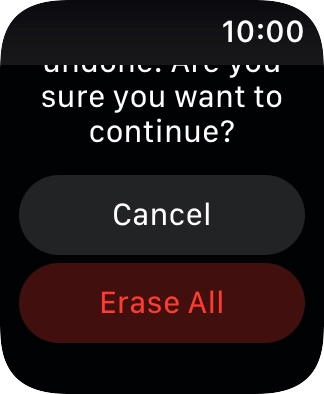 Press Erase All. Wait a moment while the factory default settings are restored. Follow the instructions on the screen to set up your Apple Watch and prepare it for use. Press Erase All. Wait a moment while the factory default settings are restored. Follow the instructions on the screen to set up your Apple Watch and prepare it for use.