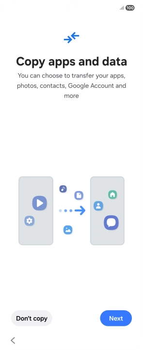 Press Don't copy and follow the instructions on the screen to finish the activation. Press Don't copy and follow the instructions on the screen to finish the activation.