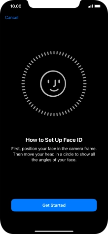 Press Get Started and follow the instructions on the screen to set up Face ID. Press Get Started and follow the instructions on the screen to set up Face ID.