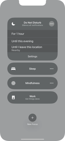 Press the required setting to activate the selected focus mode for a specified period of time or until you leave your current location. Press the required setting to activate the selected focus mode for a specified period of time or until you leave your current location.