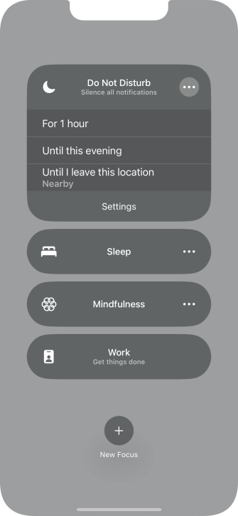Press the required setting to activate the selected focus mode for a specified period of time or until you leave your current location. Press the required setting to activate the selected focus mode for a specified period of time or until you leave your current location.