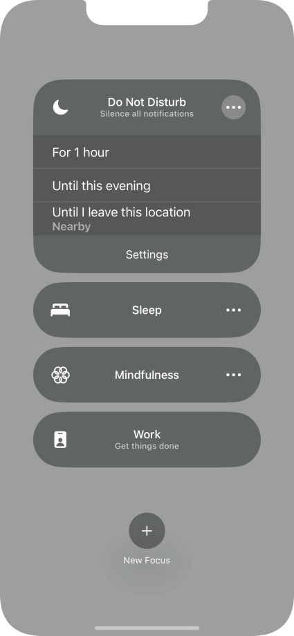 Press the required setting to activate the selected focus mode for a specified period of time or until you leave your current location. Press the required setting to activate the selected focus mode for a specified period of time or until you leave your current location.