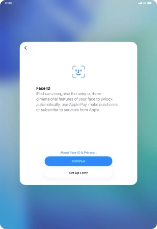 Follow the instructions on the screen to turn on use of Face ID or press Set Up Later.