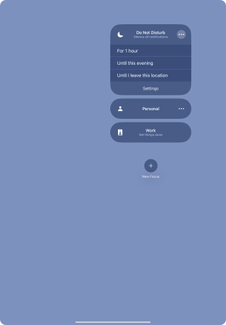 Press the required setting to activate the selected focus mode for a specified period of time or until you leave your current location.