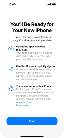 Press Done and follow the instructions on the screen to select the required settings and back up the phone memory to iCloud. Once you've received your new iPhone, you'll be able to restore the content of the iCloud backup. Press Done and follow the instructions on the screen to select the required settings and back up the phone memory to iCloud. Once you've received your new iPhone, you'll be able to restore the content of the iCloud backup.