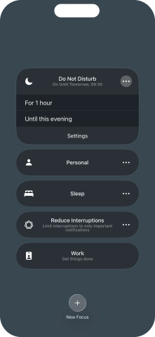 Press the required setting to activate the selected focus mode for a specified period of time or until you leave your current location.