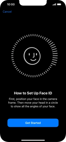 Press Get Started and follow the instructions on the screen to set up Face ID. Press Get Started and follow the instructions on the screen to set up Face ID.