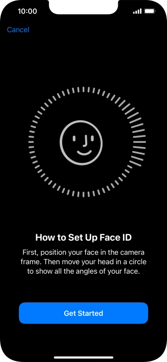 Press Get Started and follow the instructions on the screen to set up Face ID. Press Get Started and follow the instructions on the screen to set up Face ID.